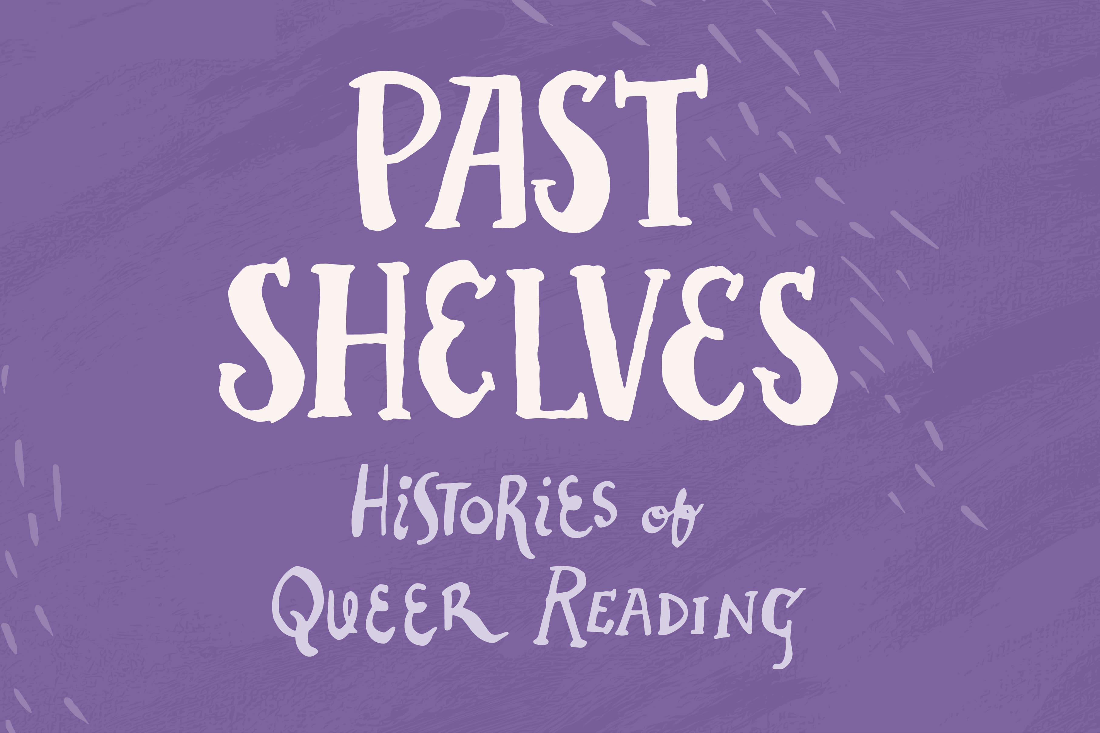 The name of a new exhibition at the Museum of Edinburgh written in purple: Past Shelves, histories of queer reading